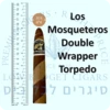 Los Mosqueteros Double Wrapper Torpedo